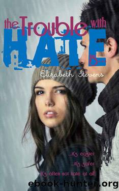 The Trouble With Hate Is... by Elizabeth Stevens