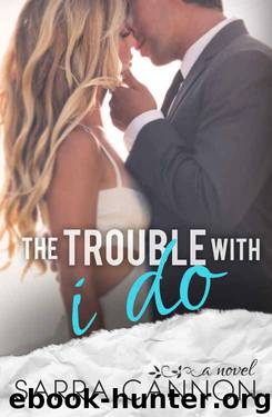 The Trouble With I Do (Fairhope #6) by Sarra Cannon