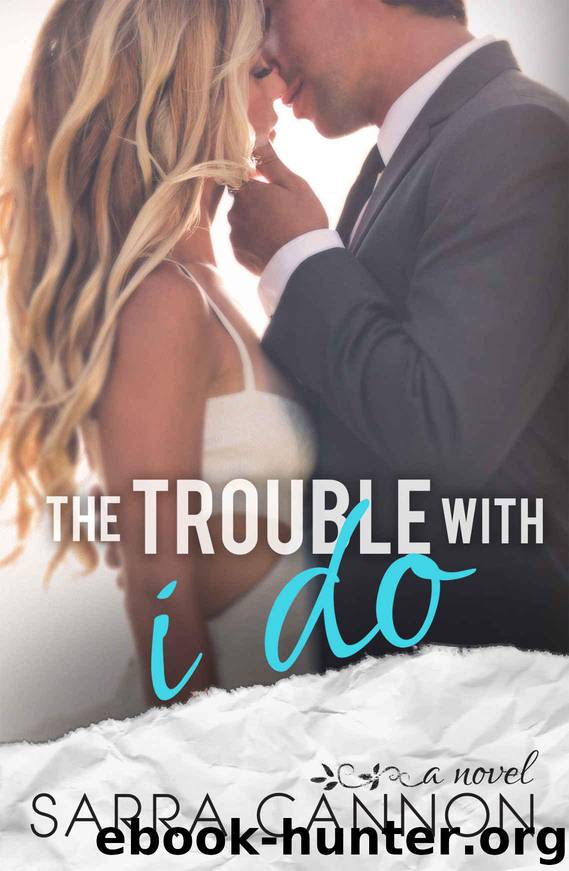 The Trouble With I Do (Fairhope Book 6) by Cannon Sarra