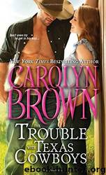 The Trouble With Texas Cowboys by Brown Carolyn