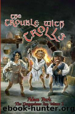 The Trouble With Trolls by Adam Berk