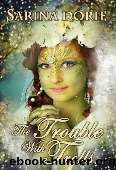 The Trouble With Trolls by Dorie Sarina