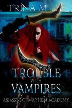 The Trouble With Vampires by Trina M. Lee