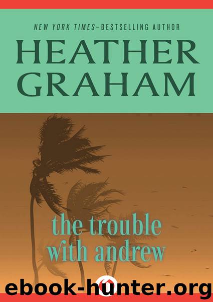 The Trouble with Andrew by Heather Graham