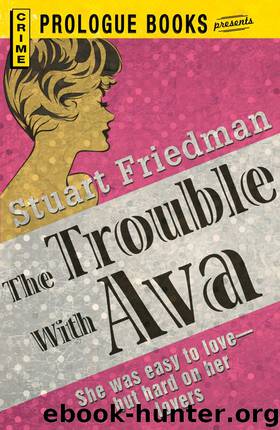 The Trouble with Ava by Stuart Friedman
