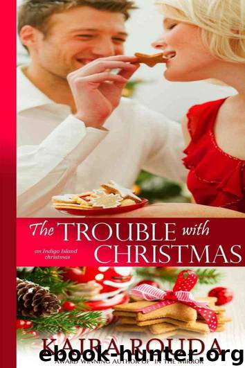 The Trouble with Christmas (Southern Born Christmas 0)4) by Kaira Rouda
