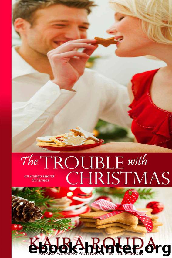 The Trouble with Christmas by Kaira Rouda