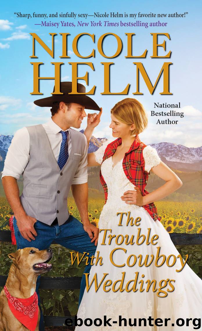 The Trouble with Cowboy Weddings by Nicole Helm