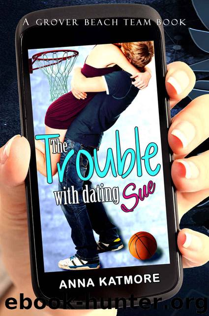The Trouble with Dating Sue (Grover Beach Team #6) by Anna Katmore