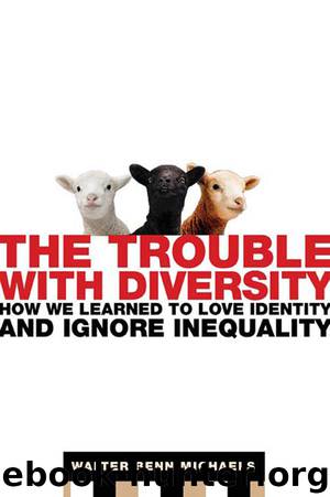 The Trouble with Diversity by Walter Benn Michaels
