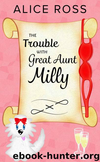 The Trouble with Great Aunt Milly by Alice Ross
