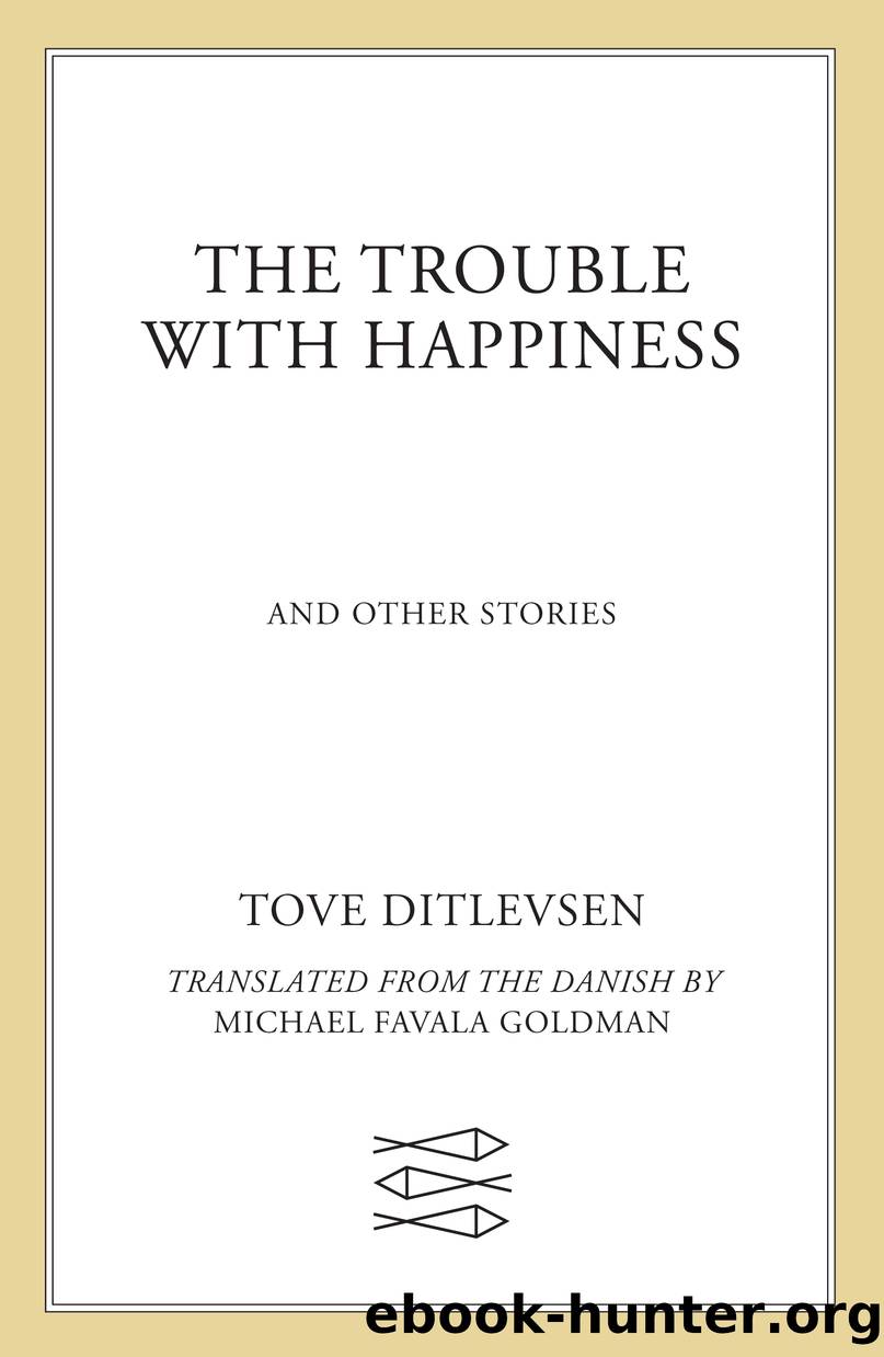 The Trouble with Happiness by Tove Ditlevsen