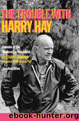 The Trouble with Harry Hay by Stuart Timmons