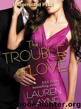 The Trouble with Love by Lauren Layne