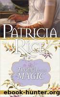 The Trouble with Magic by Patricia Rice