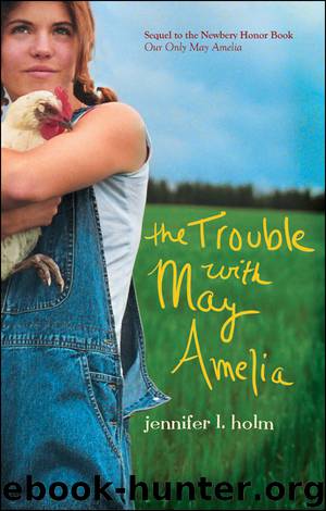 The Trouble with May Amelia by Jennifer L. Holm