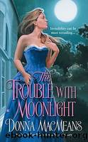 The Trouble with Moonlight by Donna MacMeans