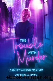 The Trouble with Murder by Vanessa A. Ryan