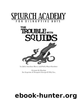 The Trouble with Squids by Julie Gardner Berry