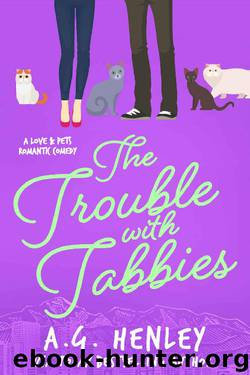 The Trouble with Tabbies (The Love & Pets Romantic Comedy Series Book 2) by A.G. Henley