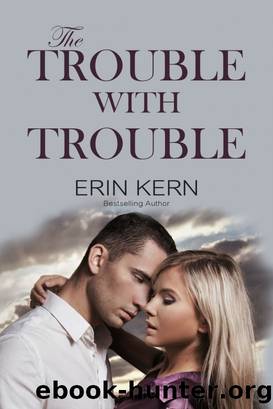 The Trouble with Trouble by Erin Kern