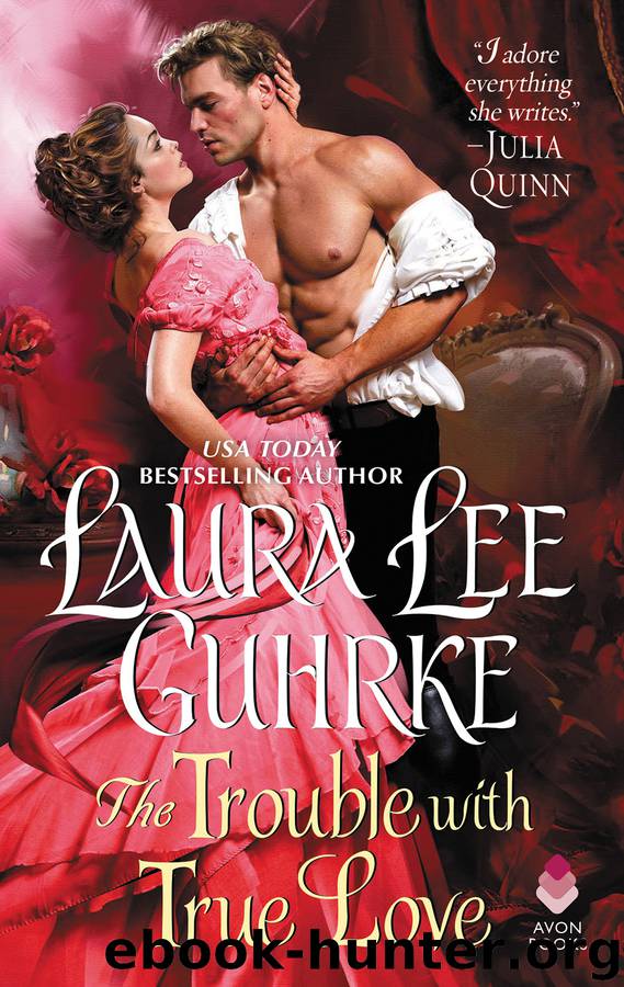 The Trouble with True Love by Laura Lee Guhrke