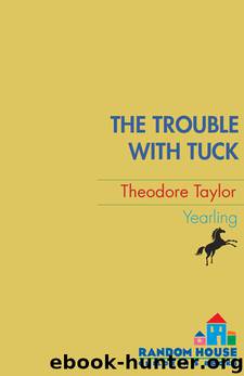 The Trouble with Tuck by Theodore Taylor