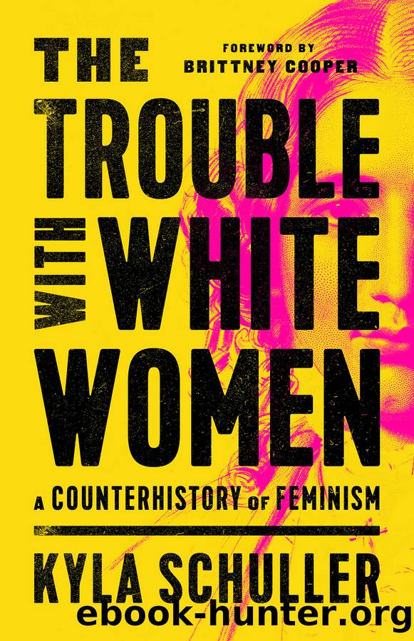 The Trouble with White Women by Kyla Schuller