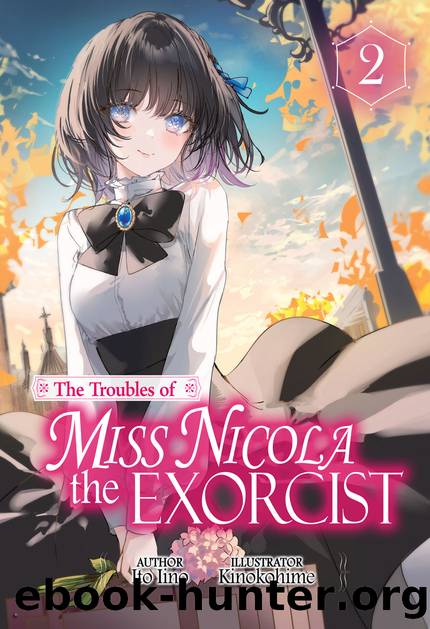 The Troubles of Miss Nicola the Exorcist: Volume 2 [Parts 1 to 5] by Ito Iino
