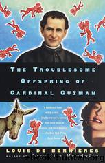 The Troublesome Offspring of Cardinal Guzman by Louis De Bernières