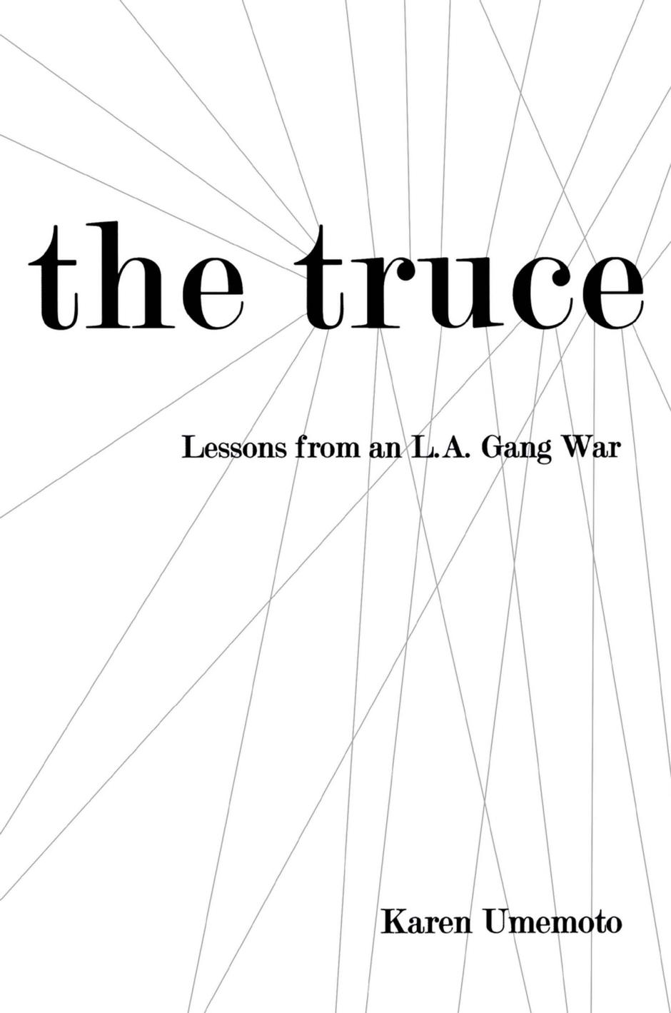 The Truce: Lessons from an L.A. Gang War by Karen Umemoto