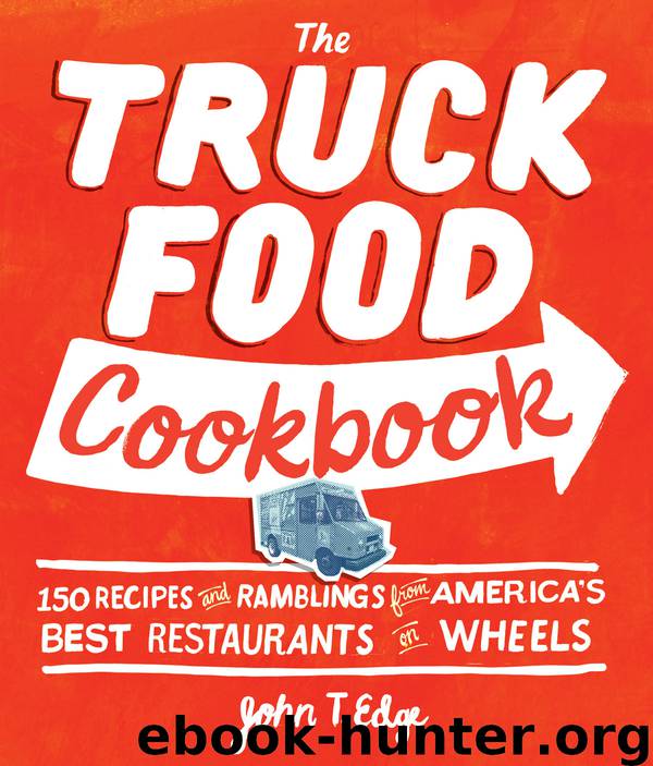 The Truck Food Cookbook by John T. Edge