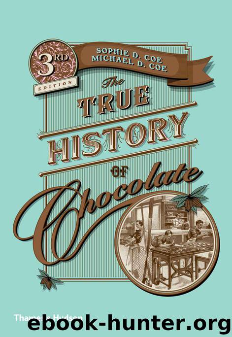 The True History of Chocolate by Coe Sophie D. & Coe Michael D