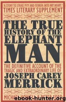The True History of the Elephant Man by Peter Ford & Michael Howell