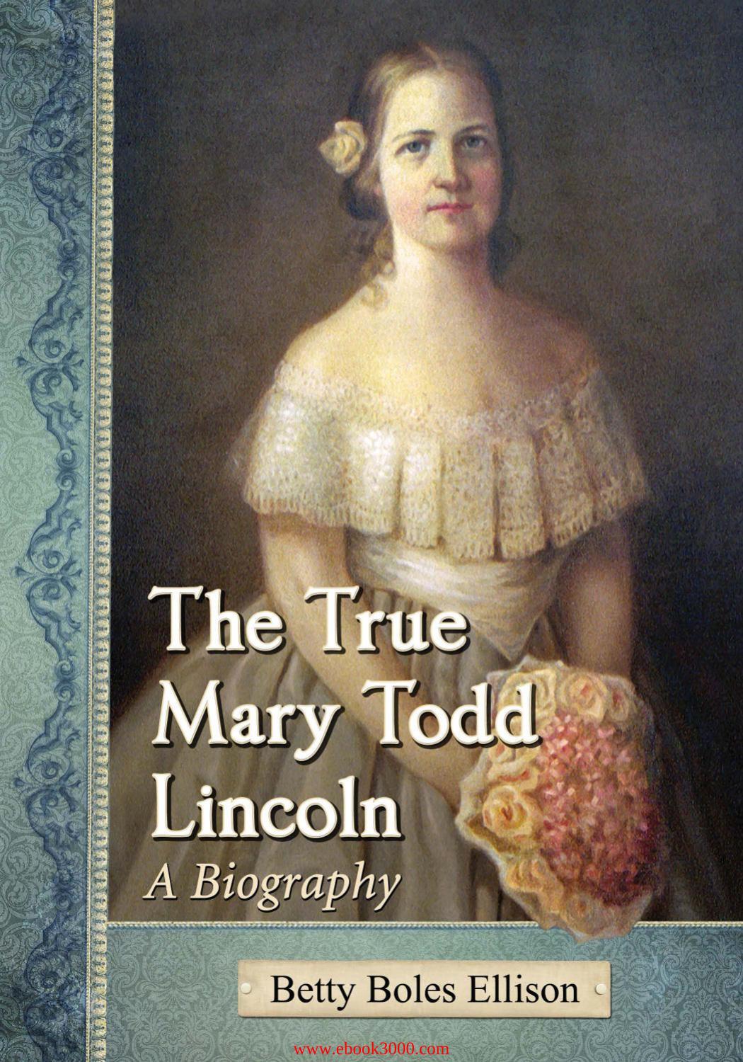 The True Mary Todd Lincoln: A Biography by Unknow