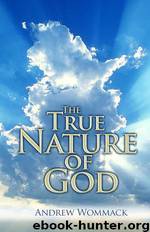 The True Nature of God by Andrew Wommack