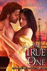 The True One by Samanthya Wyatt