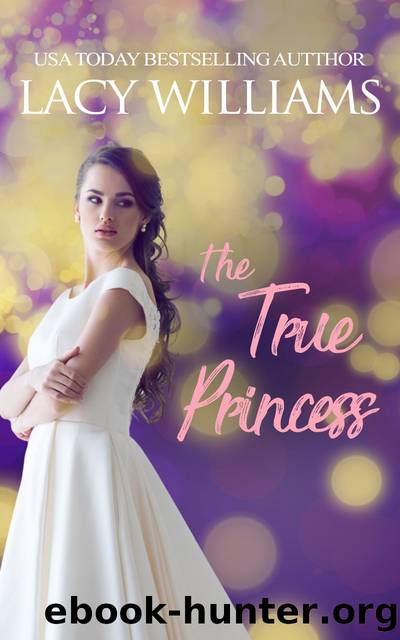 The True Princess by Lacy Williams