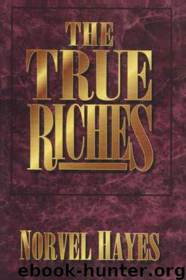 The True Riches by Norvel Hayes