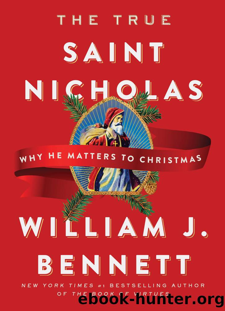 The True Saint Nicholas by William J. Bennett