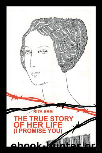 The True Story of Her Life (I Promise You) by Natalia G Toreeva