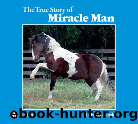 The True Story of Miracle Man by Lois Szymanski