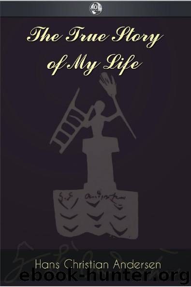 The True Story of My Life by Hans Christian Andersen