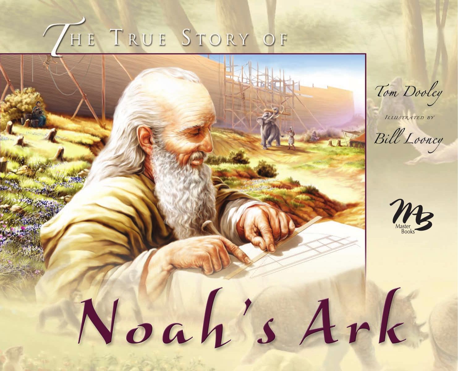 The True Story of Noah's Ark by Tom Dooley