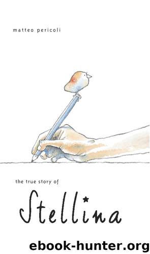 The True Story of Stellina by Matteo Pericoli