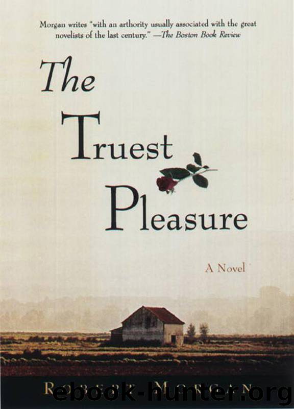 The Truest Pleasure by Robert Morgan