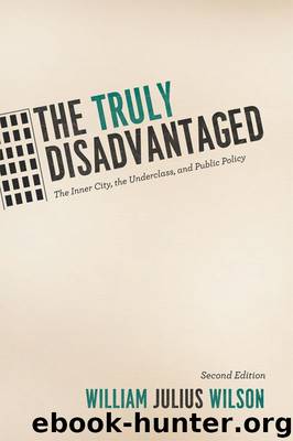 The Truly Disadvantaged: The Inner City, the Underclass, and Public Policy, Second Edition by William Julius Wilson