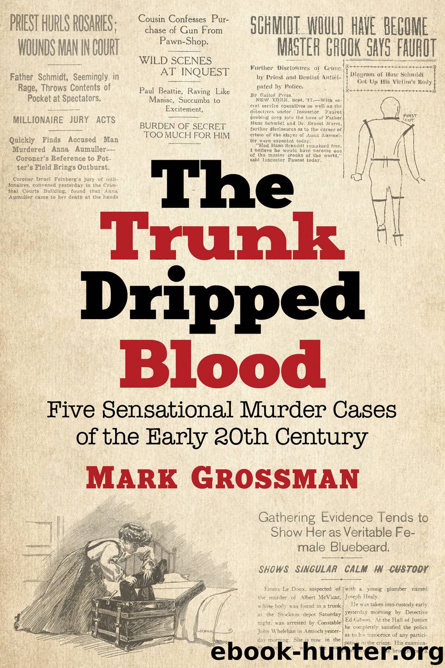 The Trunk Dripped Blood by Mark Grossman