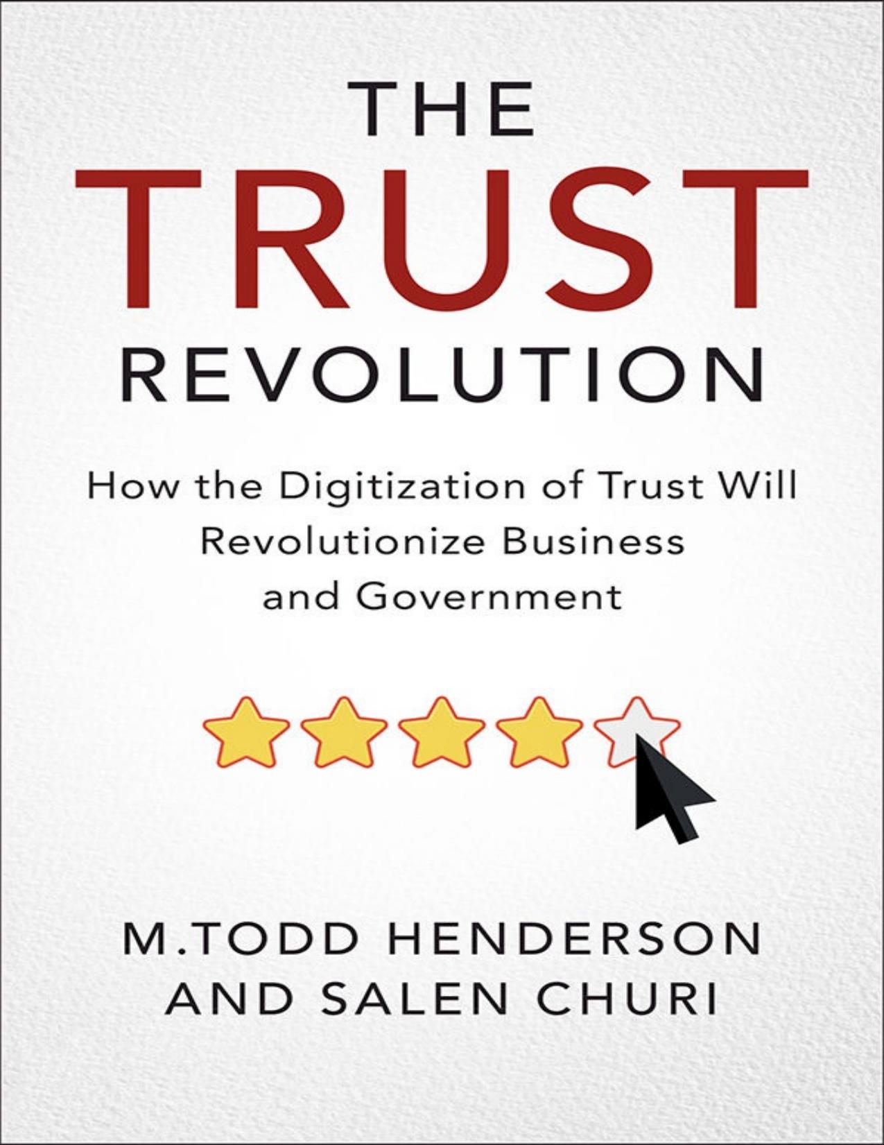 The Trust Revolution: How the Digitization of Trust Will Revolutionize Business and Government by Unknow