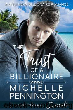 The Trust of a Billionaire (Southern Billionaires Book 3) by Michelle Pennington